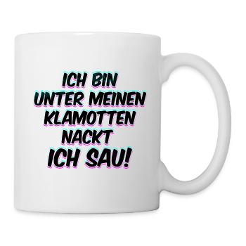 Ich bin nackt ich Sau Funshirt - Tasse - Weiß - Rechts