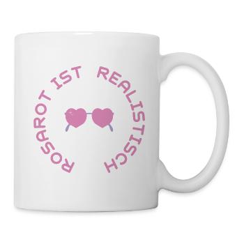 ROSAROT IST REALISTISCH - Tasse - Weiß - Rechts