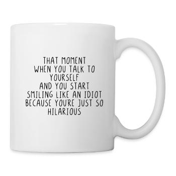 That moment you talk to yourself start smiling - Mug - white - Right