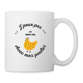 Je peux pas - J'ai rendez-vous avec mes poules - Mug blanc - blanc - Droite