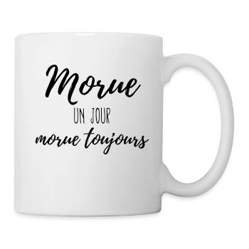 Morue un jour morue toujours - Mug blanc - blanc - Droite