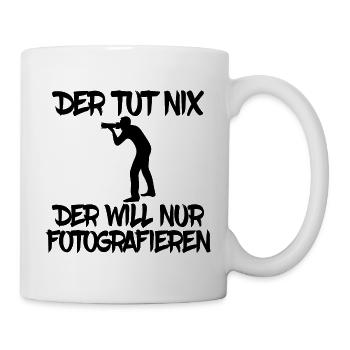 der tut nix der will nur fotografieren fotografie - Tasse - Weiß - Rechts