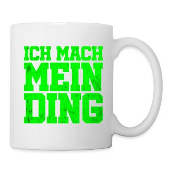 Ich mach mein Ding Grün | Motivation Optimist - Tasse - Weiß - Rechts