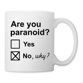 Bist du paranoid? Ja Nein, warum? - Tasse - Weiß - Rechts