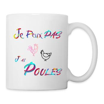 Je peux pas j'ai poules Cadeau humour citation - Mug blanc - blanc - Droite