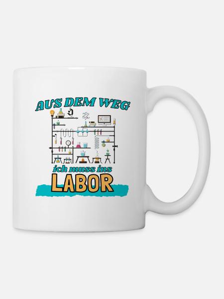 Labor Laborant - aus dem Weg ich muss ins Labor - Tasse - Weiß