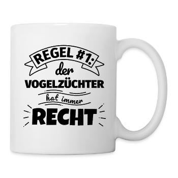 Vogelzüchter Geschenke – Hat immer Recht - Tasse - Weiß - Rechts