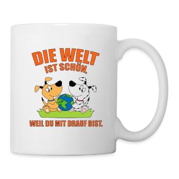 DIE WELT IST SCHÖN, WEIL DU MIT DRAUF BIST. HUNDE - Tasse - Weiß - Rechts