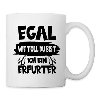 ERFURT EGAL WIE TOLL DU BIST ICH BIN ERFURTER - Tasse - Weiß - Rechts