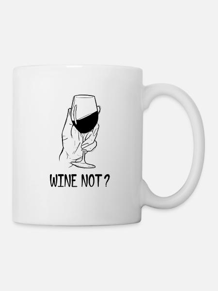Rotwein - wine not? - Tasse - Weiß