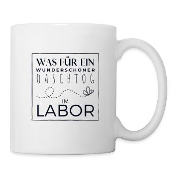 was für ein OASCHTOG im Labor - Tasse - Weiß - Rechts