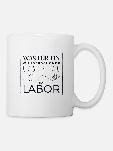 was für ein OASCHTOG im Labor - Tasse - Weiß