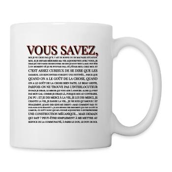 Vous savez moi je crois pas qu'il y ait de bonne.. - Mug blanc - blanc - Droite