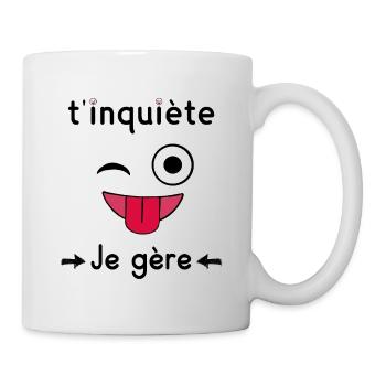 t’inquiète je gère - Mug blanc - blanc - Droite