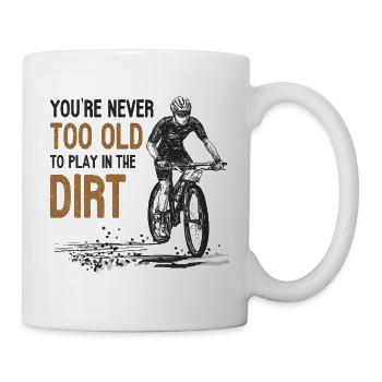 Mountainbike Nie zu alt, um im Dreck zu spielen - Tasse - Weiß - Rechts