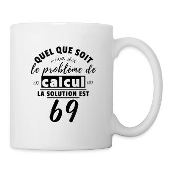 Problème mathématique adulte - La solution est 69! - Mug blanc - blanc - Droite