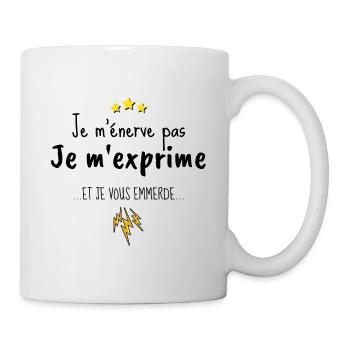 Je m'énerve pas je m'exprime - Mug blanc - blanc - Droite