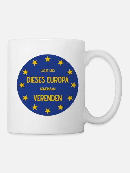 Lasst uns dieses Europa gemeinsam verenden - Tasse - Weiß