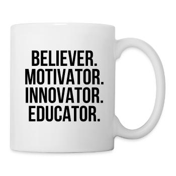 Believer motivator innovator educator - Tasse - Weiß - Rechts