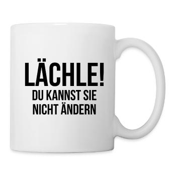 Lächle du kannst sie nicht ändern - Tasse - Weiß - Rechts