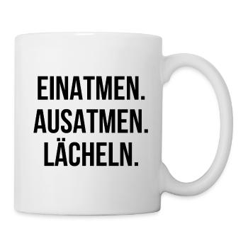 Einatmen Ausatmen Lächeln - Tasse - Weiß - Rechts
