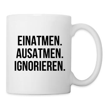 Einatmen ausatmen ignorieren - Tasse - Weiß - Rechts