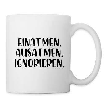 Einatmen ausatmen ignorieren - Tasse - Weiß - Rechts