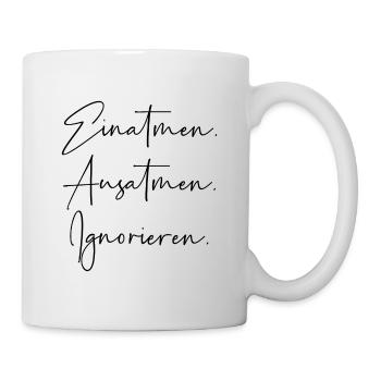 Einatmen ausatmen ignorieren - Tasse - Weiß - Rechts