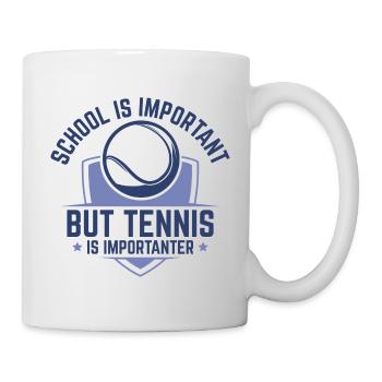 Schule ist wichtig, aber Tennis ist wichtiger - Tasse - Weiß - Rechts