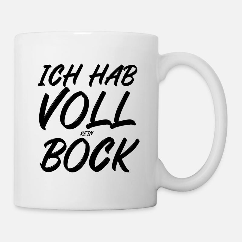 Ich hab voll kein Bock - Tasse - Weiß