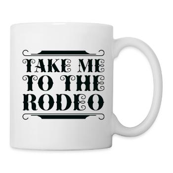 Nimm mich mit zum Rodeo - Tasse - Weiß - Rechts