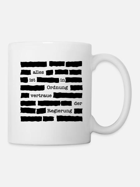 Vertraue deiner Regierung - Zensur Verschwörung - Tasse - Weiß
