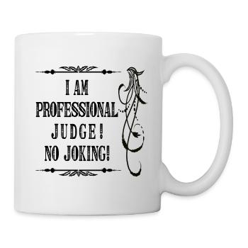 Je suis un juge professionnel sans blague - Police noire - Mug blanc - blanc - Droite