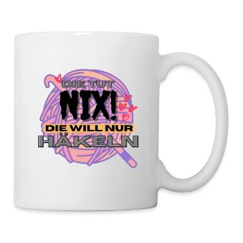 Die Tut Nix Die Will Nur Häkeln Rosa Lila Orange - Tasse - Weiß - Rechts