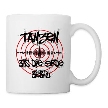 Tanzen bis die Erde bebt - Tasse - Weiß - Rechts