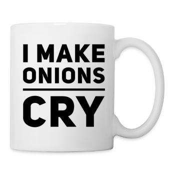 I Make Onions Cry - Tasse - Weiß - Rechts