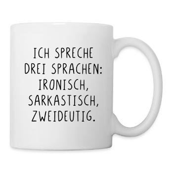 Ich spreche drei Sprachen ironisch sarkastisch - Tasse - Weiß - Rechts