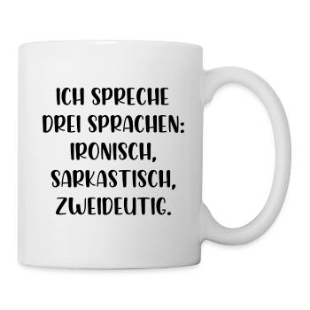 Ich spreche drei Sprachen ironisch sarkastisch - Tasse - Weiß - Rechts