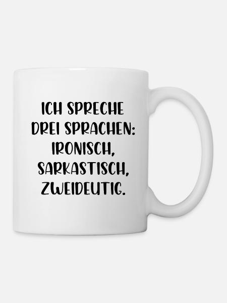 Ich spreche drei Sprachen ironisch sarkastisch - Tasse - Weiß