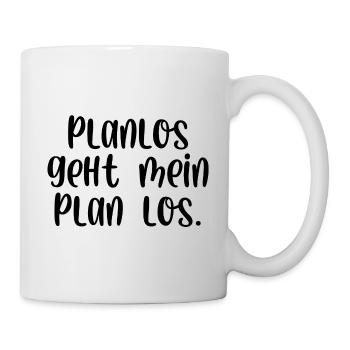 Planlos geht mein Plan los - Tasse - Weiß - Rechts