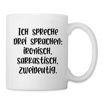 Ich spreche drei Sprachen ironisch sarkastisch - Tasse - Weiß - Rechts