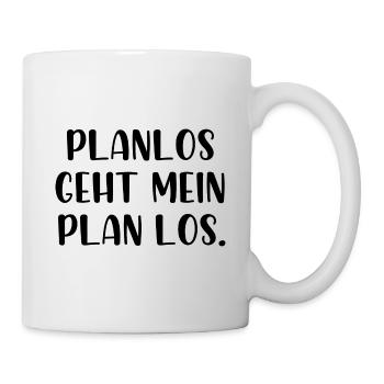 Planlos geht mein Plan los - Tasse - Weiß - Rechts