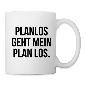 Planlos geht mein Plan los - Tasse - Weiß - Rechts