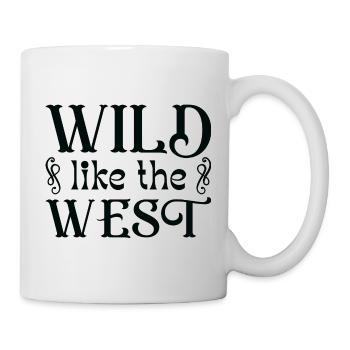 Wild wie der Westen - Tasse - Weiß - Rechts