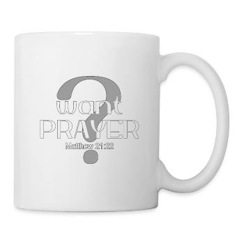 Christian Design Want Prayer Matthew 21 verse 22 - Mug - white - Right