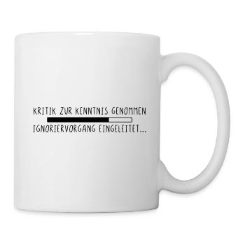 Kritik zur Kenntnis genommen - Tasse - Weiß - Rechts