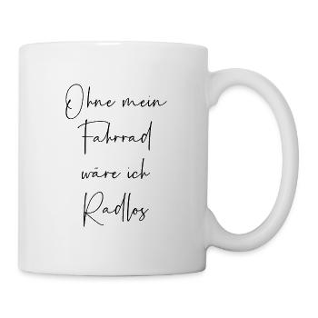 Ohne mein Fahrrad wäre ich Radlos - Tasse - Weiß - Rechts