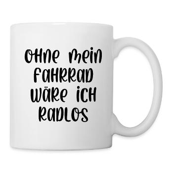 Ohne mein Fahrrad wäre ich Radlos - Tasse - Weiß - Rechts