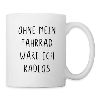 Ohne mein Fahrrad wäre ich Radlos - Tasse - Weiß - Rechts