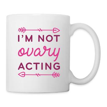 I’m Not Ovary Acting - Mug - white - Right